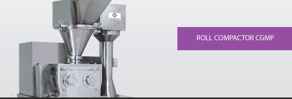 Roll Compactor, Roller Compactor,Roll Compactors cGMP Plain and Water Jacketted Manufacturer and exporter in india
